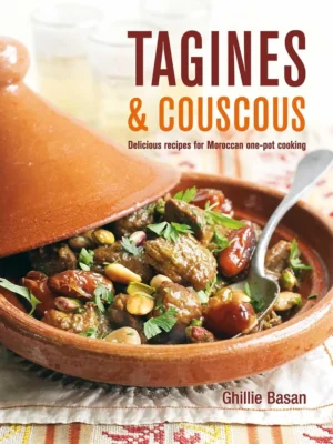 Tagines & Couscous: Delicious Recipes for Moroccan One-Pot Cooking