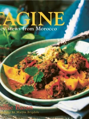 Tagine: Spicy Stews from Morocco – Authentic Moroccan Cookbook